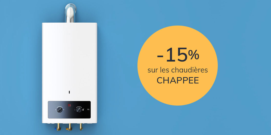 -15% sur les chaudières Chappee